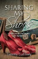 Sharing My Shoes: A Walk Through the Journey of Forgiveness