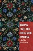 Making Space for Indigenous Feminism