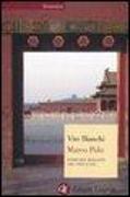Marco Polo. Storia del mercante che capì la Cina