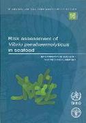 Risk Assessment of Vibrio Parahaemolyticus in Seafood: Interpretative Summary and Technical Report