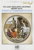 Least Developed Countries Report 2012: Harnessing Remittances and Diaspora Knowledge for Productive Capacities