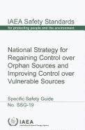 National Strategy for Regaining Control Over Orphan Sources and Improving Control Over Vulnerable Sources