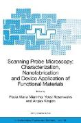 Scanning Probe Microscopy: Characterization, Nanofabrication and Device Application of Functional Materials