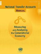 Measuring and Analysing the Generational Economy: National Transfer Accounts Manual