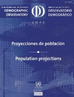 Latin America and the Caribbean Demographic Observatory 2012: Population Projections