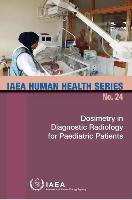 Dosimetry in Diagnostic Radiology for Pediatric Patients: IAEA Human Health Series No. 24