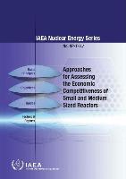 Approaches for Assessing the Economic Competitiveness of Small and Medium Sized Reactors: IAEA Nuclear Energy Series No. NP-T-3.7