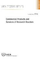 Commercial Products and Services of Research Reactors: IAEA Tecdoc Series No. 1715