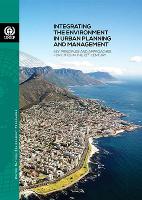 Integrating the Environment in Urban Planning and Management: Key Principles and Approaches for Cities in the 21st Century