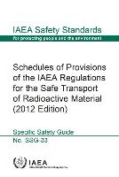 Schedules of Provisions of the IAEA Regulations for the Safe Transport of Radioactive Material, 2012 Edition