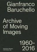 Gianfranco Baruchello: Cold Cinema: Film and Video Works 1960-2015