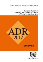 ADR 2017: European Agreement Concerning the International Carriage of Dangerous Goods by Road