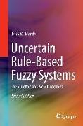 Uncertain Rule-Based Fuzzy Systems