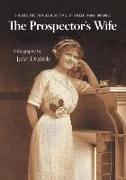 The Prospector's Wife: The Life and Tumultuous Times of Aileen (Mimi) Drabble