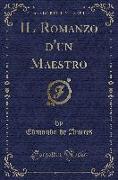IL Romanzo d'un Maestro (Classic Reprint)