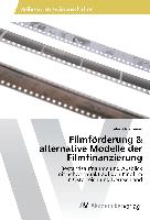 Filmförderung & alternative Modelle der Filmfinanzierung