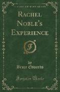 Rachel Noble's Experience (Classic Reprint)