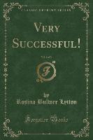 Very Successful!, Vol. 2 of 3 (Classic Reprint)