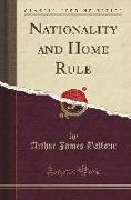 Nationality and Home Rule (Classic Reprint)