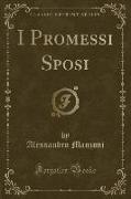 I Promessi Sposi (Classic Reprint)