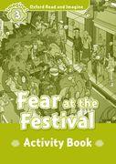 Oxford Read and Imagine: Level 3:: Fear at the Festival activity book