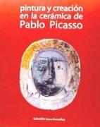 Pintura y creación de la cerámica de Pablo Picasso
