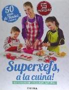 Superxefs, a la cuina : 50 plats de nadal i hivern : receptes per a nens i nenes per cuinar amb tota la família