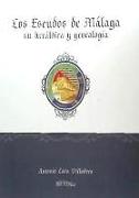 Escudos de Málaga : su heráldica y genealogía