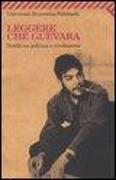 Leggere Che Guevara. Scritti su politica e rivoluzione