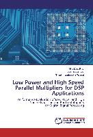 Low Power and High Speed Parallel Multipliers for DSP Applications