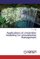 Applications of simulation modeling for groundwater management