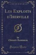 Les Exploits d'Iberville (Classic Reprint)