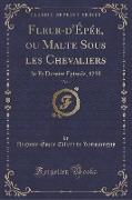 Fleur-d'Épée, ou Malte Sous les Chevaliers, Vol. 1