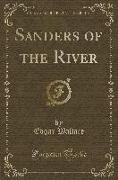 Sanders of the River (Classic Reprint)