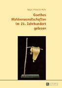 Goethes «Wahlverwandtschaften» im 21. Jahrhundert gelesen