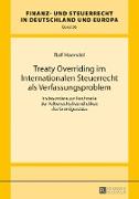 Treaty Overriding im Internationalen Steuerrecht als Verfassungsproblem