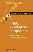 Kritik, Widerspruch, Blasphemie