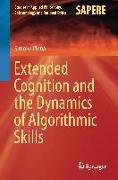 Extended Cognition and the Dynamics of Algorithmic Skills