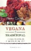 Vegana y tradicional : la cocina de toda la vida sin ingredientes de origen animal