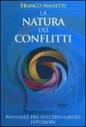 La natura dei conflitti. Manuale del discernimento interiore