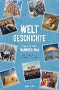 Weltgeschichte - Erzählt von Manfred Mai (Aktualisierte und erweiterte Ausgabe)