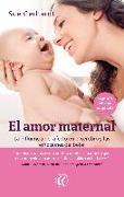 El amor maternal : la influencia del afecto en el cerebro y las emociones del bebé