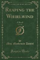 Reaping the Whirlwind, Vol. 1 of 3