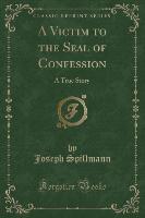 A Victim to the Seal of Confession