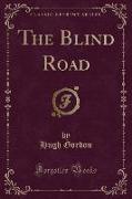 The Blind Road (Classic Reprint)