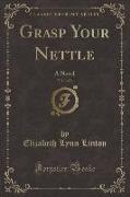 Grasp Your Nettle, Vol. 3 of 3