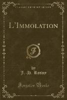 L'Immolation (Classic Reprint)