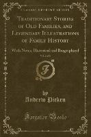 Traditionary Stories of Old Families, and Legendary Illustrations of Family History, Vol. 2 of 2