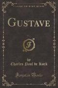 Gustave, Vol. 1 (Classic Reprint)