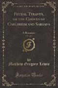 Feudal Tyrants, or the Counts of Carlsheim and Sargans, Vol. 4 of 4